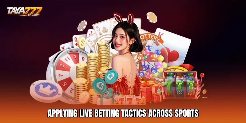 Applying Live Betting Tactics Across Sports
