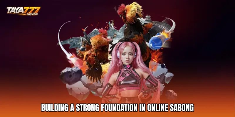 Building a Strong Foundation in Online Sabong