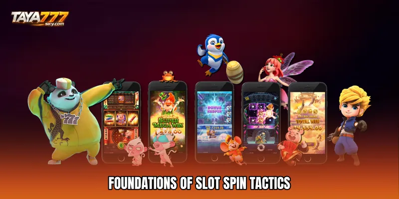 Foundations Of Slot Spin Tactics