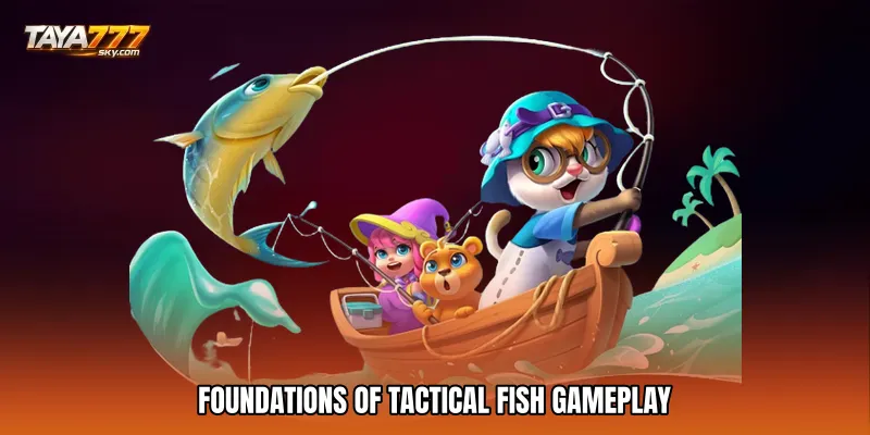Foundations of Tactical Fish Gameplay