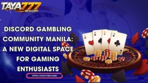 discord gambling community manila a new digital space for gaming enthusiasts