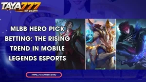 mlbb hero pick betting the rising trend in mobile legends esports